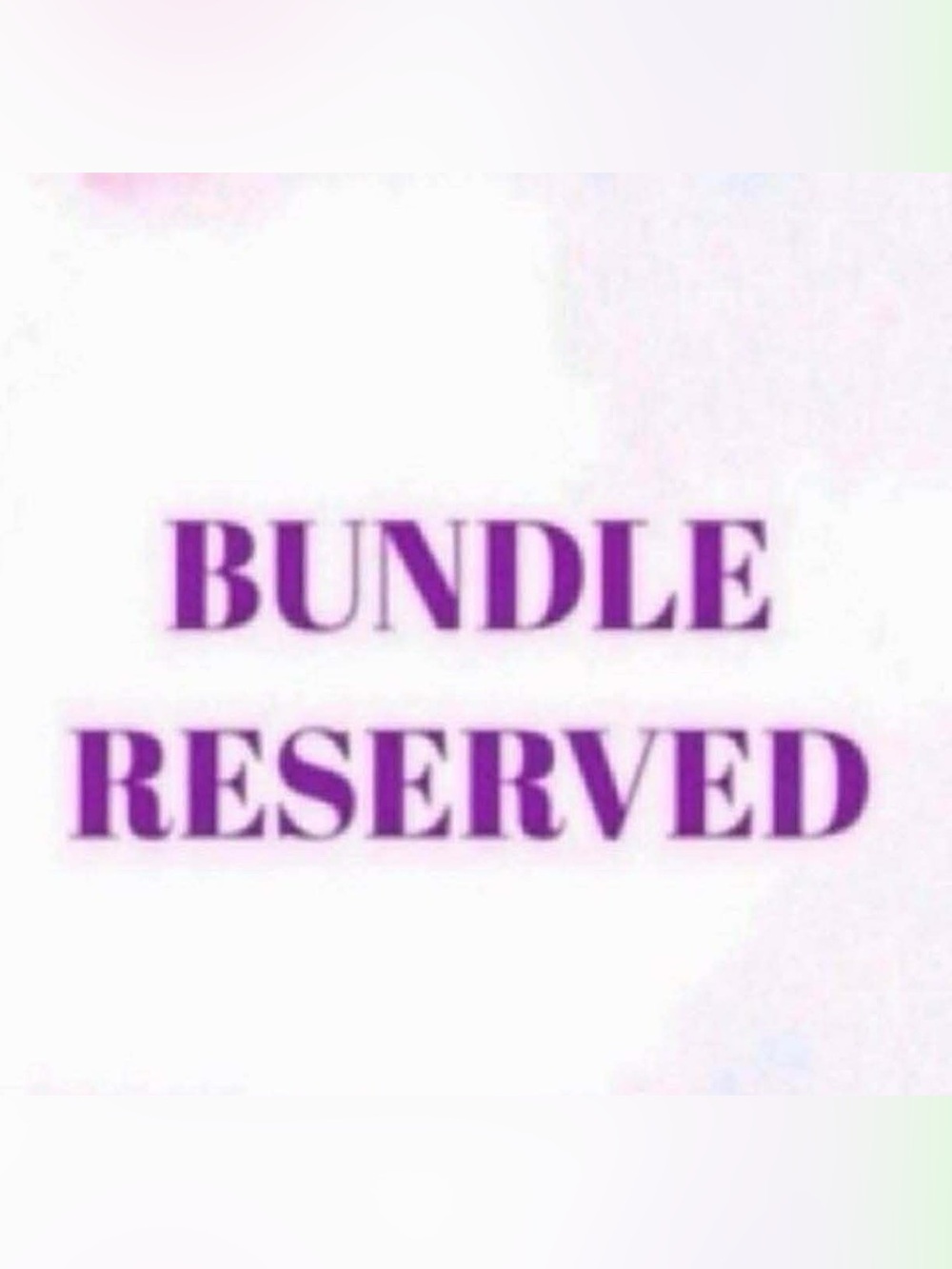 BUNDLE RESERVED